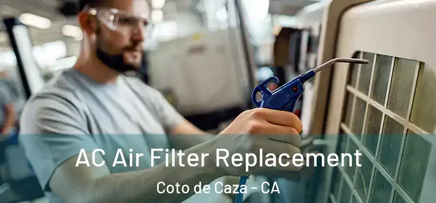  AC Air Filter Replacement Coto de Caza - CA