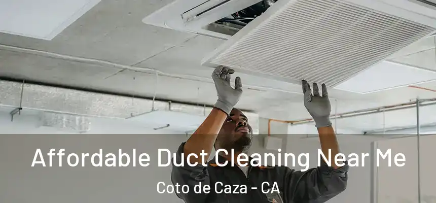  Affordable Duct Cleaning Near Me Coto de Caza - CA