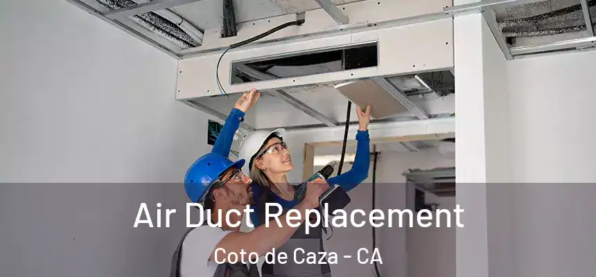 Air Duct Replacement Coto de Caza - CA