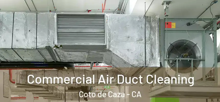  Commercial Air Duct Cleaning Coto de Caza - CA