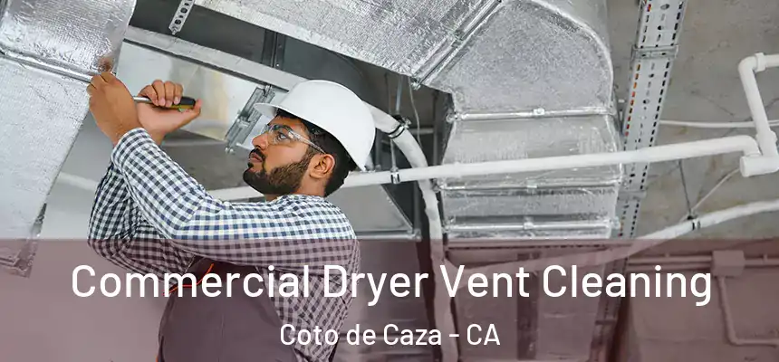  Commercial Dryer Vent Cleaning Coto de Caza - CA