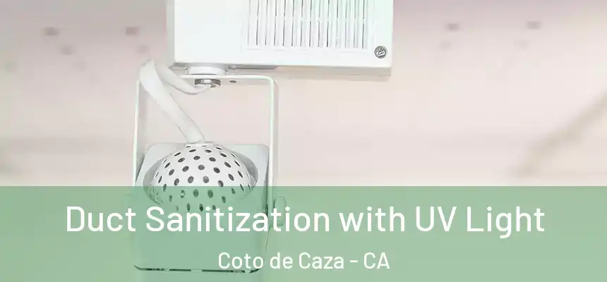 Duct Sanitization with UV Light Coto de Caza - CA