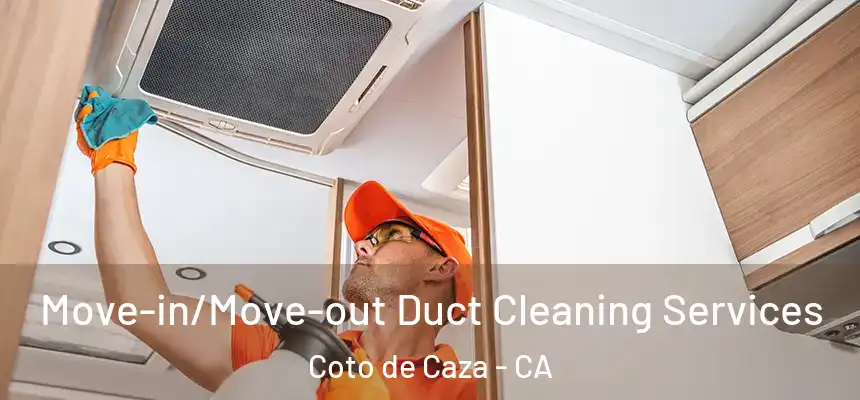  Move-in/Move-out Duct Cleaning Services Coto de Caza - CA